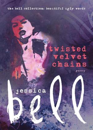 Cover of the book Twisted Velvet Chains by Jessica Bell
