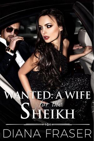 Cover of the book Wanted: A Wife for the Sheikh by J.S. Anne