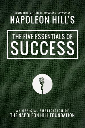 Cover of the book The Five Essentials of Success by Napoleon Hill