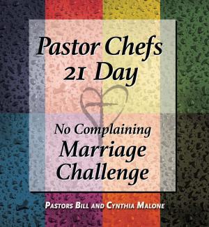 Cover of the book Pastor Chefs 21 Day No Complaining Marriage Challenge by Marsha Harvell, Dr. Ronald Harvell