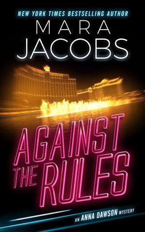 Cover of the book Against The Rules by Mara Jacobs