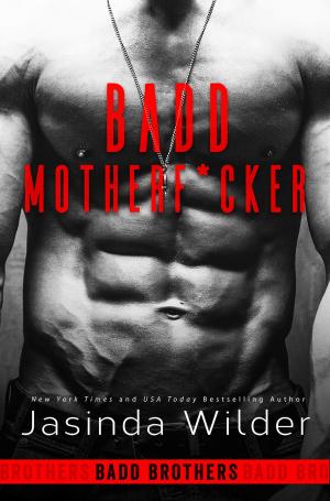 Cover of the book Badd Motherf*cker by Jasinda Wilder, Jade London