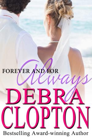 Cover of the book Forever and For Always by Debra Clopton, Jeannette Bauroth