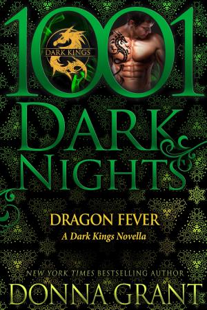 Cover of the book Dragon Fever: A Dark Kings Novella by Joanna Wylde