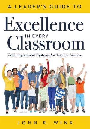 Cover of the book A Leader's Guide to Excellence in Every Classroom by Elaine K. McEwan-Adkins