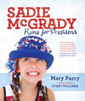 Cover of the book Sadie McGrady Runs for President by J. Danielle Dorn