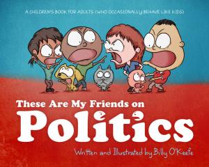 Cover of the book These are my Friends on Politics by Noa Gavin, Nick Scott
