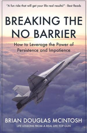 Cover of the book Breaking the No Barrier by Bob Weinstein, Lt. Colonel, US Army, Ret.