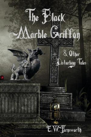 Cover of the book The Black Marble Griffon & Other Disturbing Tales by Robert Frusolone