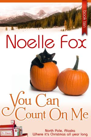 Cover of the book You Can Count on Me by Noelle Fox