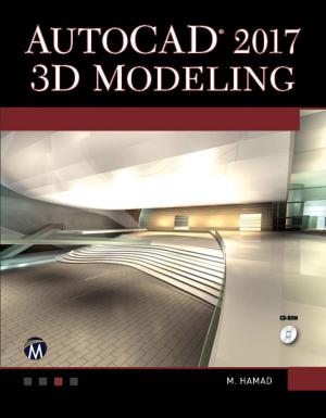 Cover of the book AutoCAD 2017 3D Modeling by Stephen Lucci, Danny Kopec