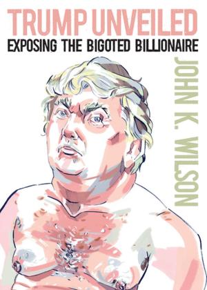 Cover of the book Trump Unveiled by Writers for the 99%
