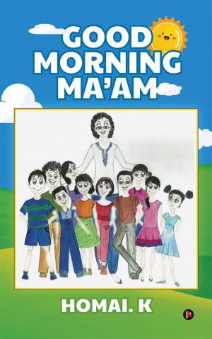 Cover of the book Good Morning Ma'am by Dr Ranjan Garge