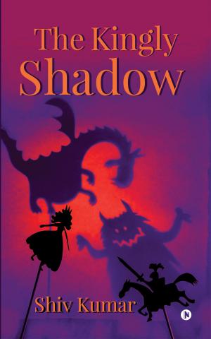 Cover of the book The Kingly Shadow by Chandra Sekhar Gupta Boggarapu