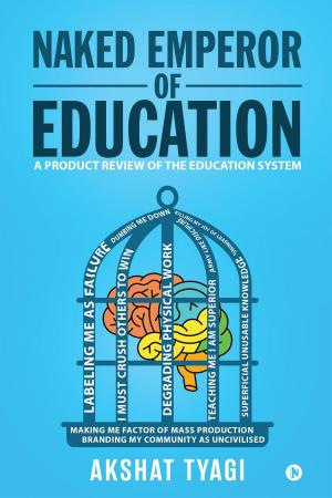 Cover of the book Naked Emperor of Education by Nima Mankar