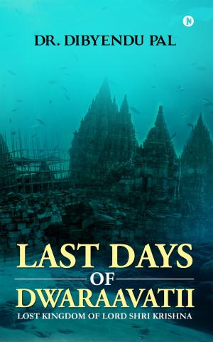 Cover of the book Last Days of Dwaraavatii by Kunwar Pankaj Siddharth