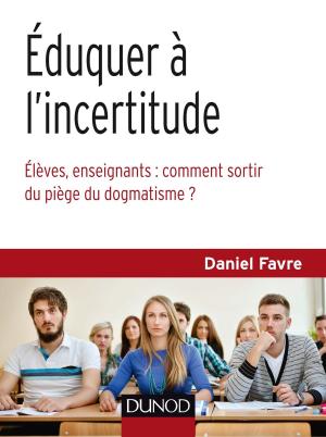 Cover of the book Éduquer à l'incertitude by Annabelle Jaouen, Frédéric Le Roy
