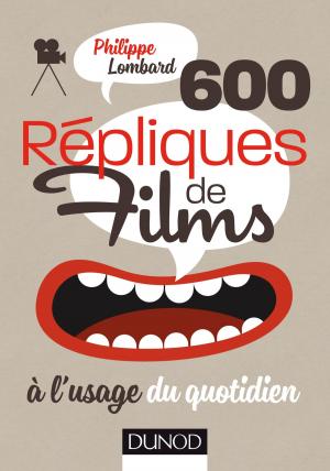 Cover of the book 600 répliques de films à l'usage du quotidien by Pierre Delion