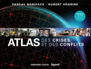 Book cover of Atlas des crises et des conflits - 3e éd.