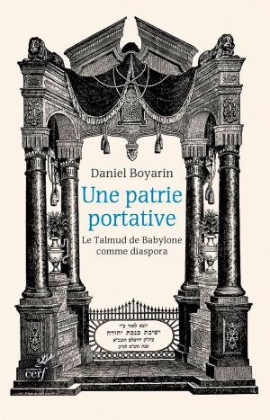 Cover of the book Une patrie portative. Le Talmud de Babylone comme diaspora by Herve Du boisbaudry, Philippe Verdin