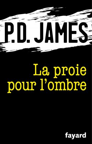 Cover of the book La proie pour l'ombre by Jacques Attali