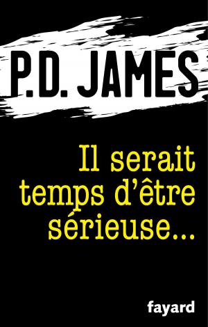 Cover of the book Il serait temps d'être sérieuse... by Jean-Pierre Alaux, Noël Balen
