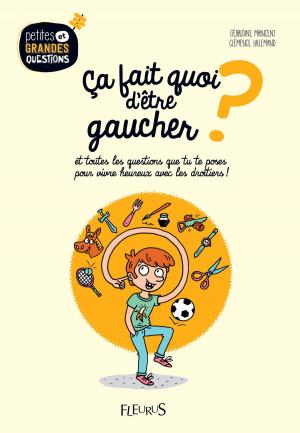 Cover of the book Ça fait quoi d'être gaucher ? by Katherine Quenot, Sophie De Mullenheim, Nathalie Somers