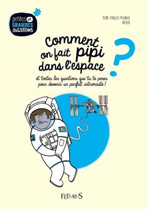 Cover of the book Comment on fait pipi dans l'espace ? by Emmanuelle Lepetit, Oriane Charpentier, Charlotte Grossetête