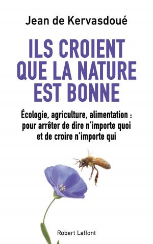 Cover of the book Ils croient que la nature est bonne by Guillaume BINET, Pauline GUÉNA