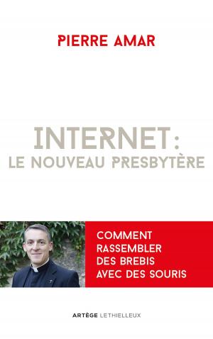 Cover of the book Internet : le nouveau presbytère by John Alwyn Dias, Jean-Louis Souletie