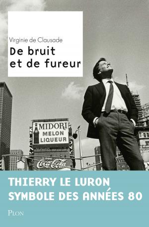 Cover of the book De bruit et de fureur by Thomas GUENOLE