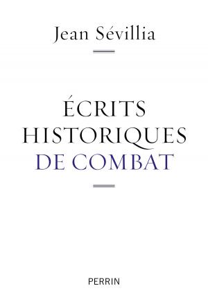 Cover of the book Ecrits historiques de combat by François-Xavier BELLAMY