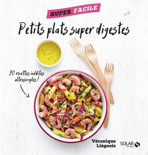 Cover of the book Petits plats super digestes - superfacile by Christophe DOVERGNE, Damien DUQUESNE