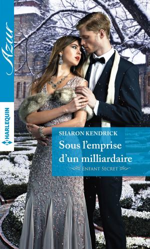 Cover of the book Sous l'emprise d'un milliardaire by Jenna Ryan