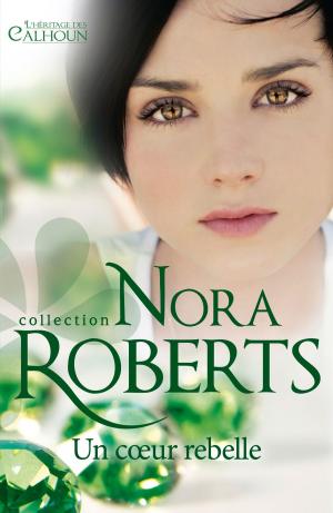 Cover of the book Un coeur rebelle by Lucy Monroe