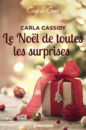Cover of the book Le Noël de toutes les surprises by Delores Fossen, Carol Ericson, Ryshia Kennie