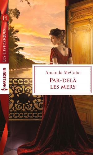 Cover of the book Par-delà les mers by Anne Gracie