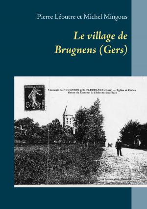 Cover of the book Le village de Brugnens (Gers) by anonymous anonymous