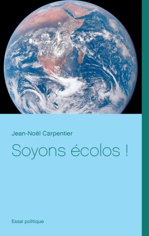 Cover of the book Soyons écolos ! by Jeanne-Marie Delly