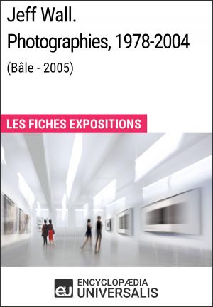 Cover of the book Jeff Wall. Photographies 1978-2004 (Bâle - 2005) by Encyclopaedia Universalis, Les Grands Articles