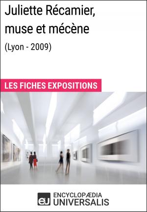 Cover of the book Juliette Récamier, muse et mécène (Lyon - 2009) by Encyclopaedia Universalis