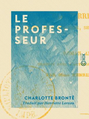 Cover of the book Le Professeur by Émile Littré