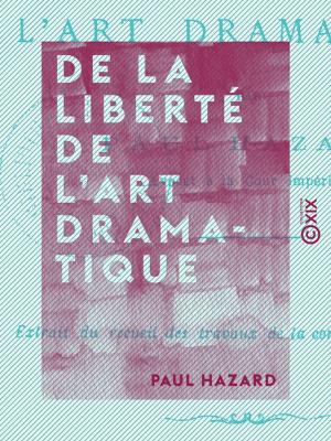 Book cover of De la liberté de l'art dramatique
