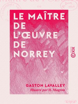 Cover of the book Le Maître de l'oeuvre de Norrey - Légende normande by Victor Tissot
