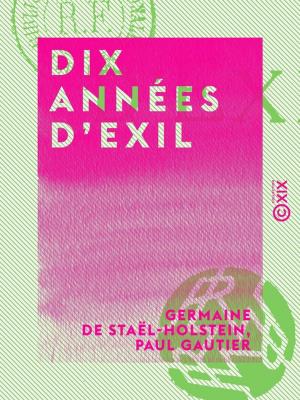 Cover of the book Dix années d'exil by Victor Cousin
