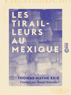 Cover of the book Les Tirailleurs au Mexique by Gustave Aimard