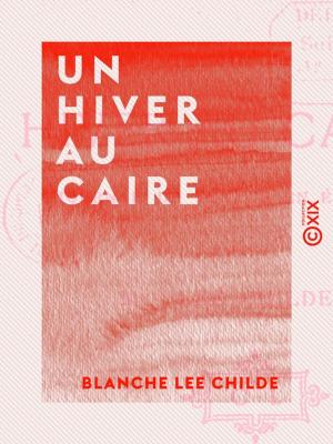 Cover of the book Un hiver au Caire - Journal de voyage en Égypte by Charles Guénot