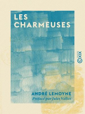 Cover of the book Les Charmeuses - Paysages des bois et des grèves by Charles de Rémusat