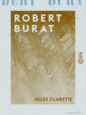 Cover of the book Robert Burat by Abel-François Villemain