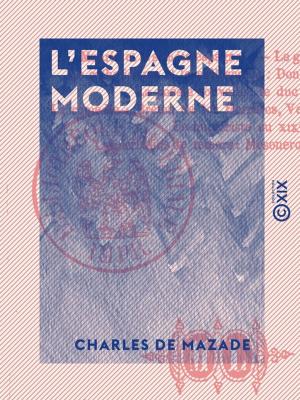 Cover of the book L'Espagne moderne by Alphonse Karr, Jean Anthelme Brillat-Savarin
